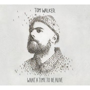 TOM WALKER - WHAT A TIME TO BE ALIVE
