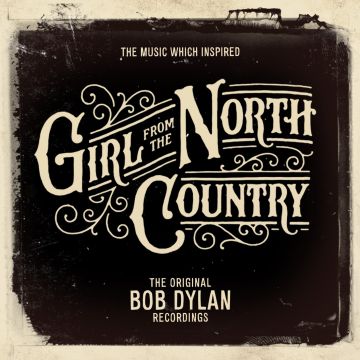 BOB DYLAN - MUSIC WHICH INSPIRED GIRLS FROM THE NORTH COUNTRY