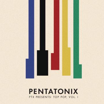 PENTATONIX - PTX PRESENTS: TOP POP VOL.1