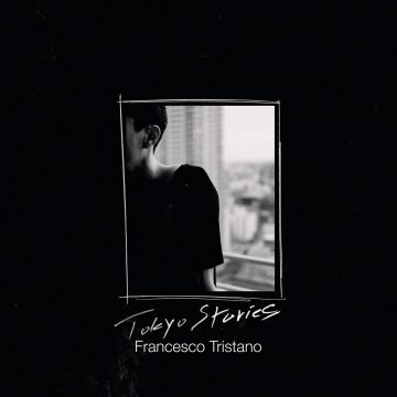 FRANCESCO TRISTANO - TOKYO STORIES