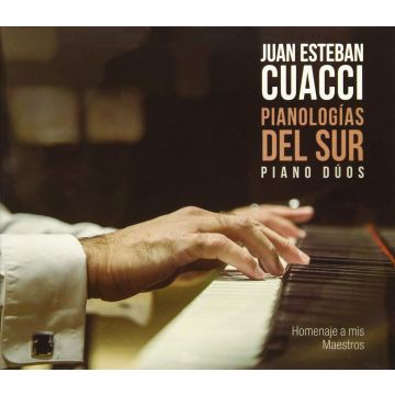 JUAN ESTEBAN CUACCI - PIANOLOGIAS DEL SUR - PIANO DU