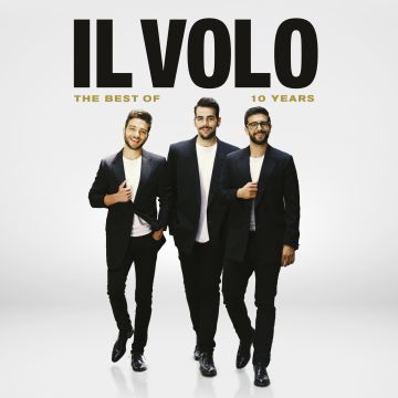 IL VOLO - 10 YEARS - THE BEST OF