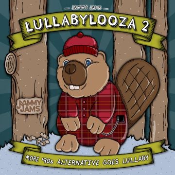 JAMMY JAMS - LULLABYLOOZA 2: MORE '90S ALTERNATIVE GOES LULLABY