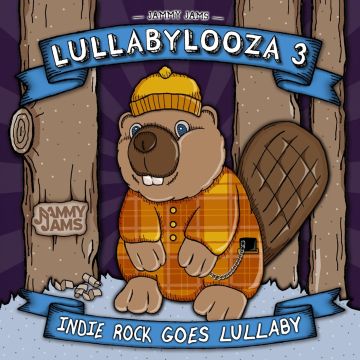 JAMMY JAMS - LULLABYLOOZA 3: INDIE ROCK GOES LULLABY