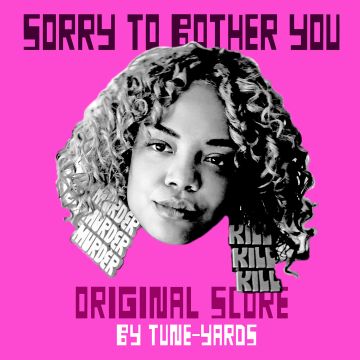 Tune-Yards - Sorry To Bother You (Score)