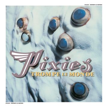 PIXIES - TROMPE LE MONDE
