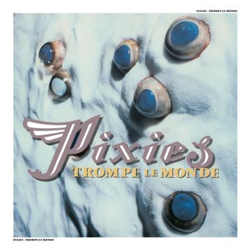 PIXIES - TROMPE LE MONDE