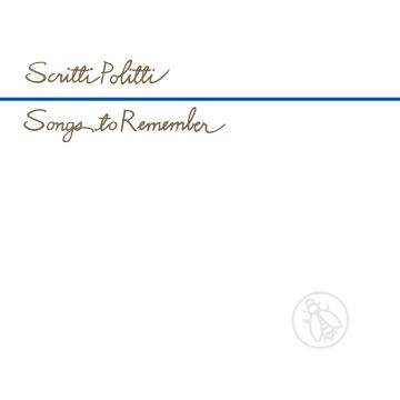 SCRITTI POLITTI - SONGS TO REMEMBER