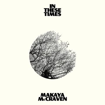 MAKAYA MCCRAVEN - IN THESE TIMES