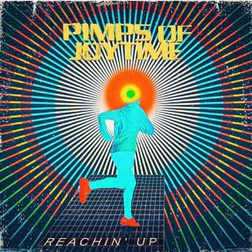 PIMPS OF JOYTIME - REACHIN' UP