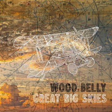 WOOD BELLY - GREAT BIG SKIES