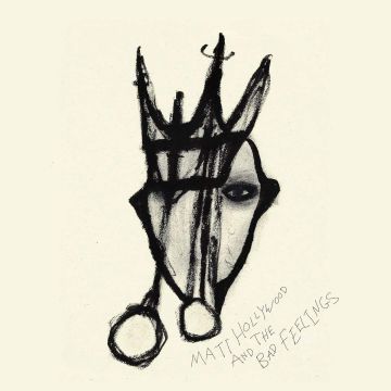 MATT HOLLYWOOD & THE BAD FEELINGS - MATT HOLLYWOOD & THE BAD FEELINGS