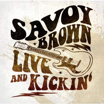 SAVOY BROWN - LIVE & KICKIN'