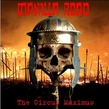 MANILLA ROAD - CIRCUS MAXIMUS