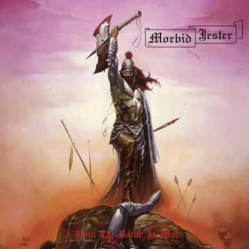 MORBID JESTER - UNTIL THE BATTLE IS WON