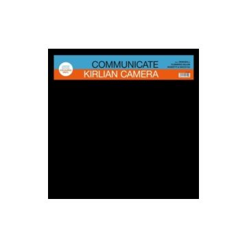 KIRLIAN CAMERA - COMMUNICATE