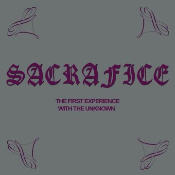 SACRAFICE - FIRST EXPERIENCE WITH THE UNKNOWN