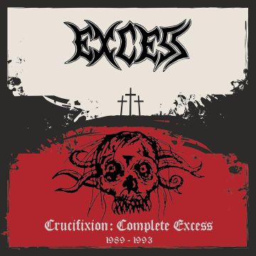 EXCESS - CRUCIFIXION: COMPLETE EXCESS