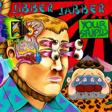 JIBBER JABBER - YOUR STUPID (INCLUDES HIDDEN CENTER LABEL ETCHINGS ON BOTH SIDES/