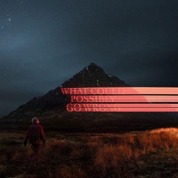 DOMINIC FIKE - WHAT COULD POSSIBLY GO WRONG (140G/POSTER)