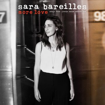 SARA BAREILLES - MORE LOVE: SONGS FROM THE LITTLE VOICE SEASON ONE (150G)