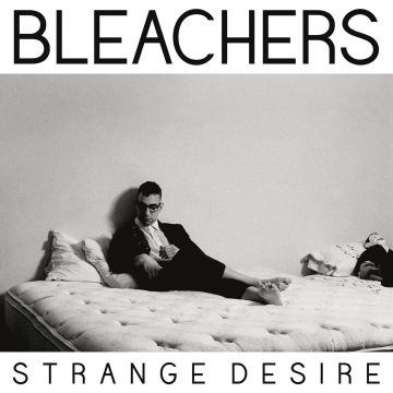 BLEACHERS - STRANGE DESIRE (180G/TRANSLUCENT YELLOW VINYL)