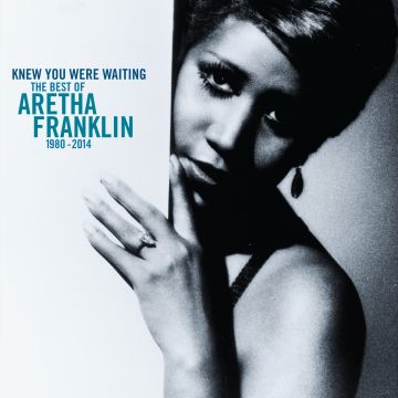 ARETHA FRANKLIN - I KNEW YOU WERE WAITING: THE BEST OF ARETHA FRANKLIN 1980-2014 (2