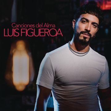 LUIS FIGUEROA - CANCIONES DEL ALMA