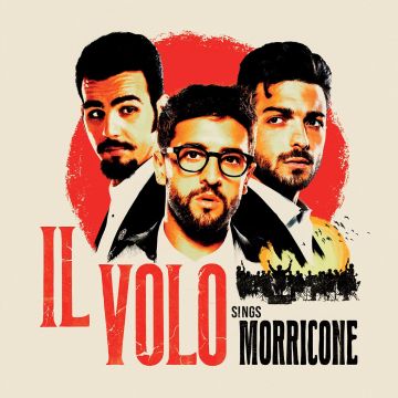 IL VOLO - IL VOLO SINGS MORRICONE