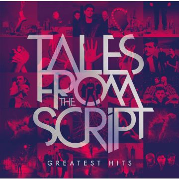 SCRIPT - TALES FROM THE SCRIPT – GREATEST HITS
