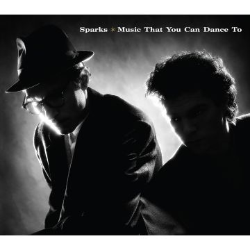 SPARKS - MUSIC THAT YOU CAN DANCE TO (40TH ANNIVERSARY/DELUXE EDITION)