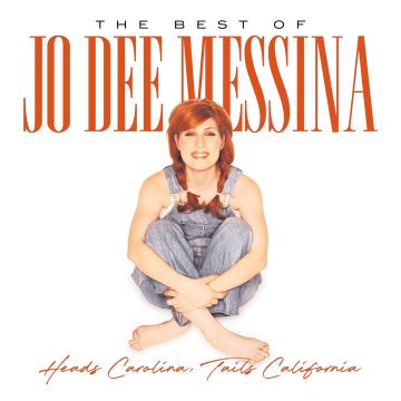 JO DEE MESSINA - HEADS CAROLINA, TAILS CALIFORNIA: THE BEST OF JO DEE MESSINA