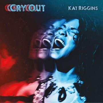 KAT RIGGINS - CRY OUT