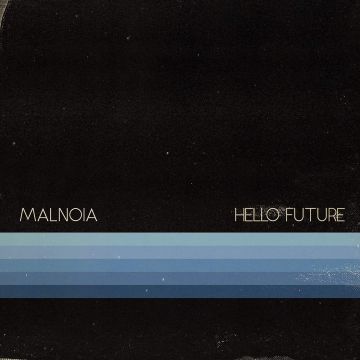MALNOIA - HELLO FUTURE