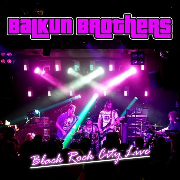 BALKUN BROTHERS - BLACK ROCK CITY LIVE