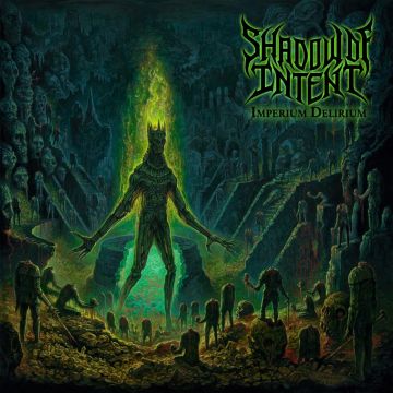 SHADOW OF INTENT - IMPERIUM DELIRIUM