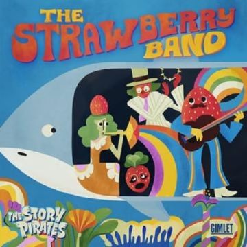 STORY PIRATES - STRAWBERRY BAND