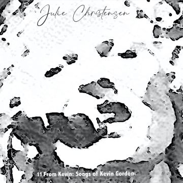 JULIE CHRISTENSEN - 11 FROM KEVIN: SONGS OF KEVIN GORDON