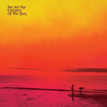 VARIOUS ARTISTS - WE ARE THE CHILDREN OF THE SUN