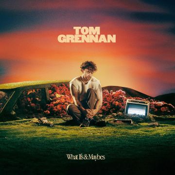 TOM GRENNAN - WHAT IFS & MAYBES