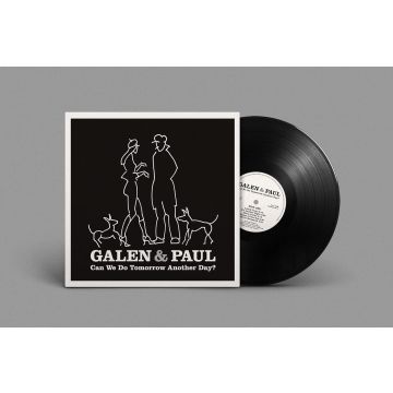 GALEN & PAUL - CAN WE DO TOMORROW ANOTHER DAY?