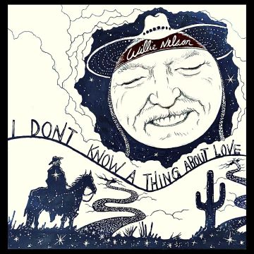WILLIE NELSON - I DON'T KNOW A THING ABOUT LOVE: THE SONGS OF HARLEN HOWARD