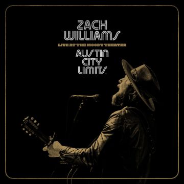 ZACH WILLIAMS - AUSTIN CITY LIMITS LIVE AT THE MOODY THEATER