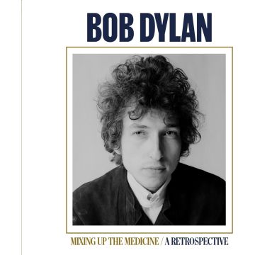 BOB DYLAN - MIXING UP THE MEDICINE