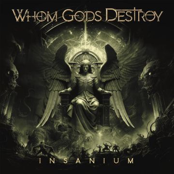 WHOM GODS DESTROY - INSANIUM