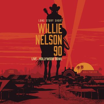 WILLIE; VARIOUS ARTISTS NELSON - LONG STORY SHORT: WILLIE 90: LIVE AT THE HOLLYWOOD BOWL (2CD/BLU