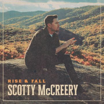 SCOTTY MCCREERY - RISE & FALL
