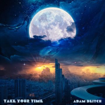 ADAM DEITCH - TAKE YOUR TIME