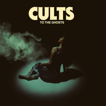CULTS - TO THE GHOSTS (GREEN VINYL)