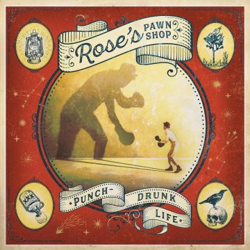 ROSE'S PAWN SHOP - PUNCH-DRUNK LIFE